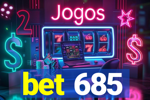 bet 685